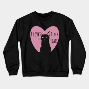 I love black cats Crewneck Sweatshirt